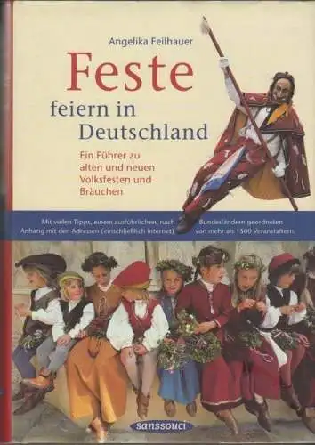 Buch: Feste feiern in Deutschland, Feilhauer, Angelika. 2000, Sanssouci Verlag