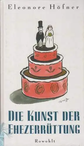 Buch: Die Kunst der Ehezerrüttung, Höfner,  Eleonore, 1994, Rowohlt Verlag