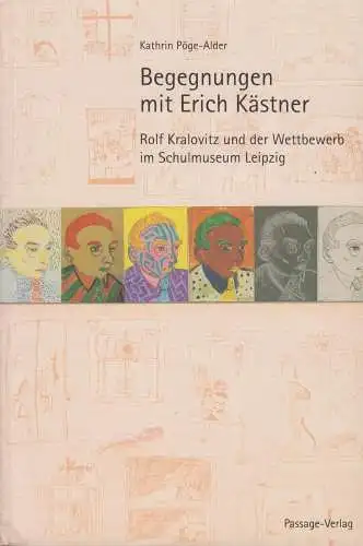 Buch: Begegnungen mit Erich Kästner, Schulmuseum Leipzig. 2005, Passage Verlag