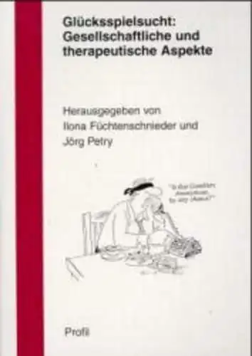 Buch: Glücksspielsucht: gesellschaftliche und therapeutische Aspekte, Petry, J.