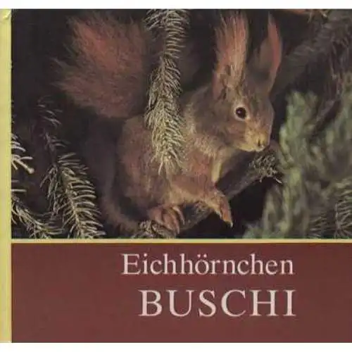 Buch: Eichhörnchen Buschi, Massny, Helmut. 1989, Rudolf Arnold Verlag