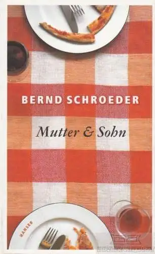Buch: Mutter & Sohn, Schroeder, Bernd. 2004, Carl Hanser Verlag, Erzählung