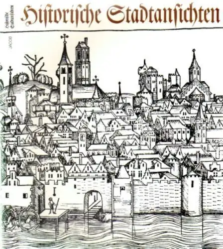 Buch: Historische Stadtansichten, Jacob, Frank-Dietrich. 1982, gebraucht, gut
