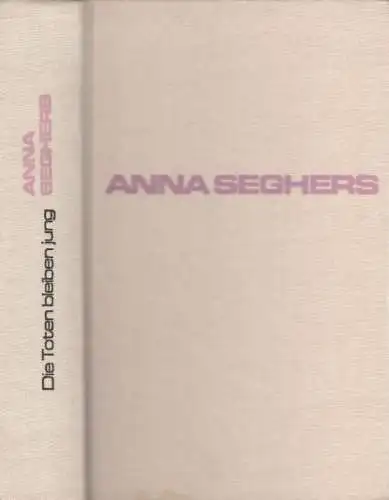 Buch: Die Toten bleiben jung, Seghers, Anna, 1976, Aufbau, Gesammelte Werke
