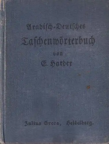 Buch: Arabisch-Deutsches Taschenwörterbuch, Ernst Harder, 1925, Julius Groos