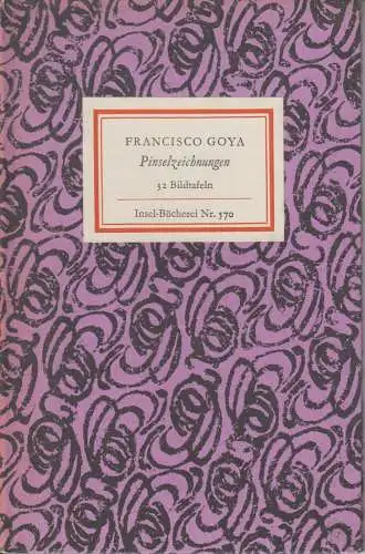 Insel-Bücherei 570, Francisco Goya. Pinselzeichnungen, Uhlitzsch, Joachim. 1964