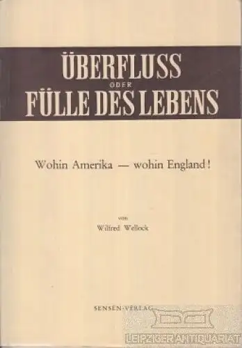 Buch: Überfluss oder Fülle des Lebens, Wellock, Wilfried. 1959, Sensen-Verlag
