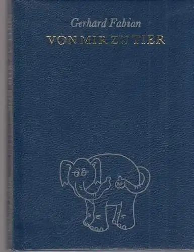 Buch: Von mir zu Tier, Fabian, Gerhard. 1978, Paul List Verlag, gebraucht 211218