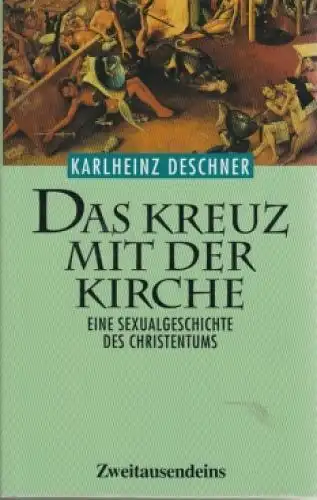 Buch: Das Kreuz mit der Kirche, Deschner, Karlheinz. 1998, Zweitausendeins