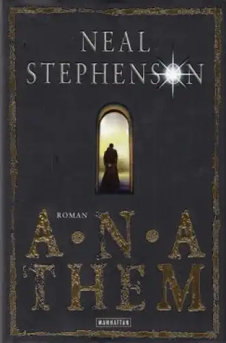 Buch: Anathem, Stephenson, Neal. 2010, Manhatten Verlag, Roman