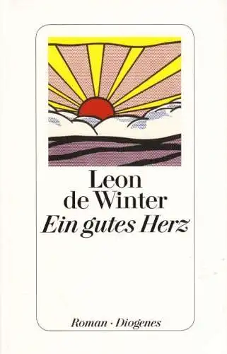 Buch: Ein gutes Herz, Winter, Leon de. 2013, Diogenes Verlag, Roman