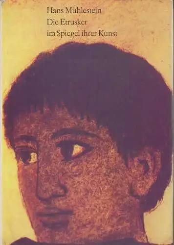 Buch: Die Etrusker im Spiegel ihrer Kunst, Mühlestein, Hans. 1969