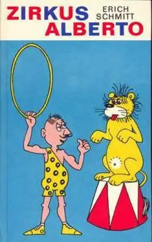 Buch: Zirkus Alberto, Schmitt, Erich. 1976, Eulenspiegel, gebraucht, gut