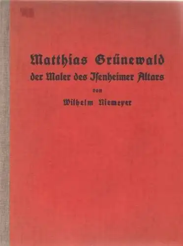 Buch: Matthias Grünewald, der Maler des Isenheimer Altars, Niemeyer, Wilhelm