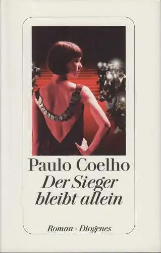 Buch: Der Sieger bleibt allein, Coelho, Paulo. 2009, Diogenes Verlag, Roman