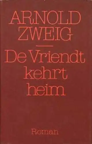 Buch: De Vriendt kehrt heim, Zweig, Arnold. 1988, Aufbau Verlag, Roman