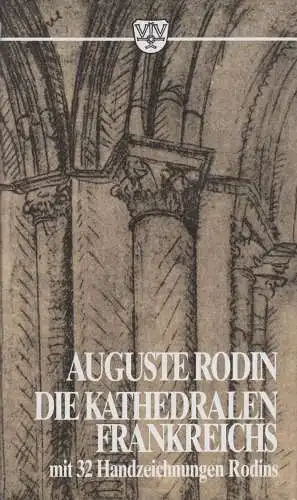 Buch: Die Kathedralen Frankreichs,  Rodin, Auguste, 1996, Phaidon