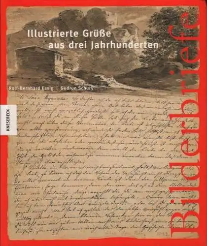 Buch: Bilderbriefe, Essig, Rolf-Bernhard ; Gudrun Schury. 2003, Knesebeck Verlag
