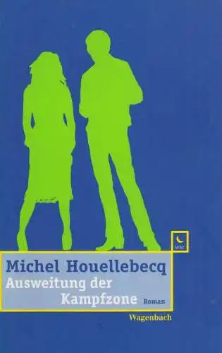 Buch: Ausweitung der Kampfzone, Houellebecq, M., 2006, Verlag Klaus Wagenbach