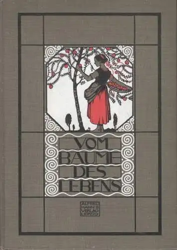 Buch: Vom Baume des Lebens, Geißler, Emil. 1911, Alfred Hahns Verlag