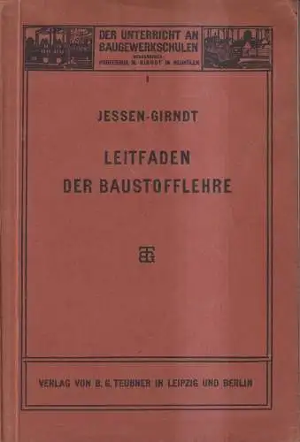 Buch: Leitfaden der Baustofflehre, Jessen / Grindt, B. G. Teubner, 1916