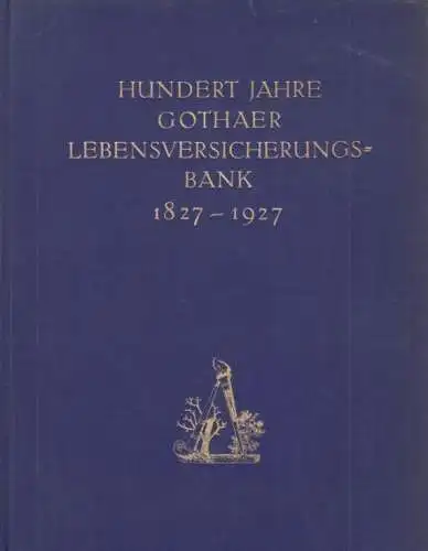 Buch: Hundert Jahre Gothaer Lebensversicherungsbank auf... Samwer, Karl. 1927