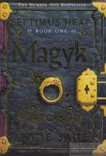 Buch: Septimus Heap Book one: Magyk, Sage, Angie. 2006, Bloomsbury