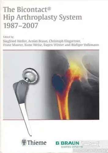 Buch: The Bicontact Hip Arthroplasty System 1987-2007, Weller, Siegfried u.v.a
