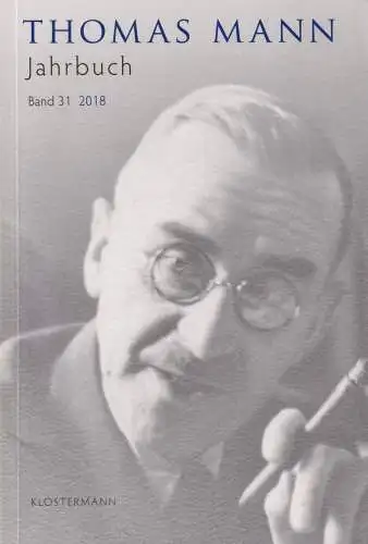 Buch: Thomas Mann Jahrbuch Band 31 2018, Bedenig / Wißkirchen, Klostermann