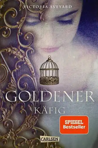 Buch: Goldener Käfig, Aveyard, Victoria, 2017, Carlsen, gebraucht, sehr gut