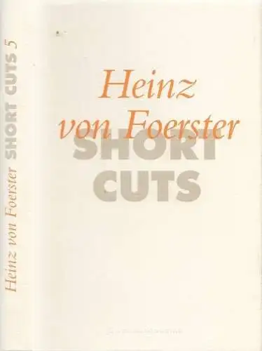 Buch: Short Cuts, Foerster, Heinz von. 2002, Zweitausendeins, gebraucht sehr gut