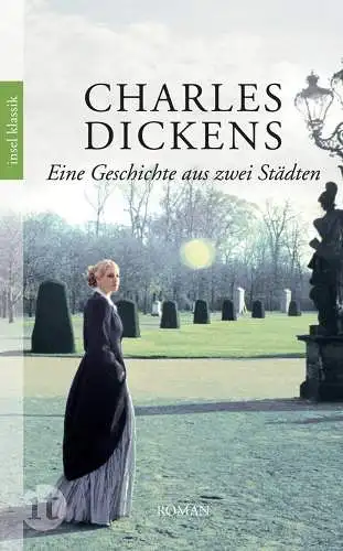 Buch: Eine Geschichte aus zwei Städten, Dickens, Charles, 2011, Insel Verlag