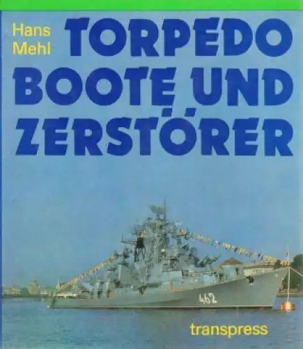 Buch: Torpedoboote und Zerstörer, Mehl, Hans. 1983, gebraucht, gut