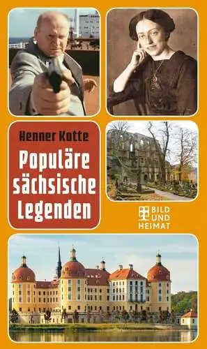 Buch: Populäre sächsische Legenden, Kotte, Henner, 2019, Bild und Heimat