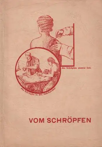 Buch: Vom Schröpfen, 1935, Chem. Fabrik Franz Itting, gebraucht, gut