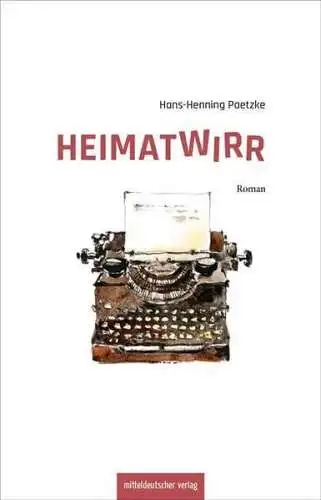 Buch: Heimatwirr, Paetzke, Hans-Henning, 2019, Mitteldeutscher Verlag, Roman