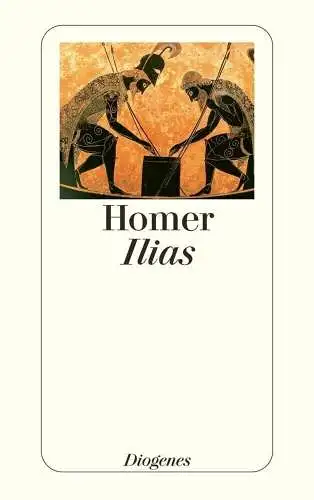 Buch: Ilias, Homer, 1999, Diogenes Verlag, gebraucht, sehr gut