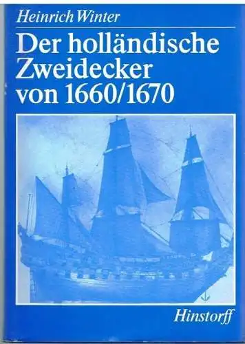 Buch: Der holländische Zweidecker von 1660/1670, Winter, Heinrich. 1985