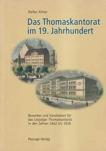 Buch: Das Thomaskantorat im 19. Jahrhundert. Stefan Altner, 2006, Passage Verlag