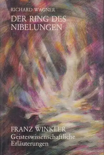 Buch: Richard Wagner - Der Ring des Nibelungen, Winkler, Franz, 1981, Novalis