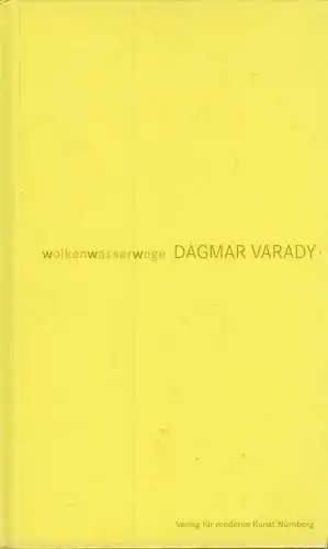 Buch: Dagmar Varady, Wolkenwasserwege, 2003, Verlag für moderne Kunst