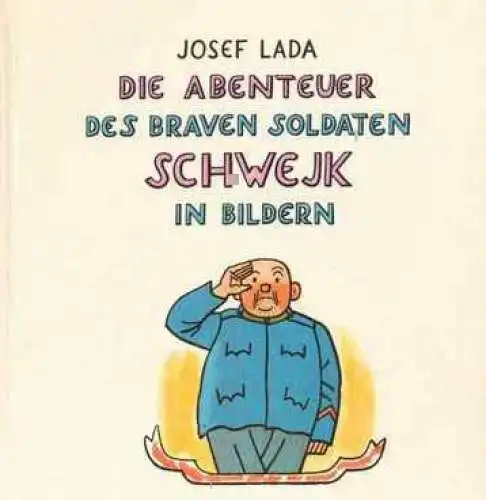 Buch: Die Abenteuer des braven Soldaten Schwejk in Bildern, Lada, Josef. 1961