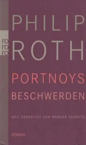 Buch: Portnoys Beschwerden, Roth, Philip. 2011, Rowohlt Taschenbuch Verlag