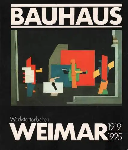 Ausstellungskatalog: Bauhaus Weimar, 1989, Werkstattarbeiten 1919-1925