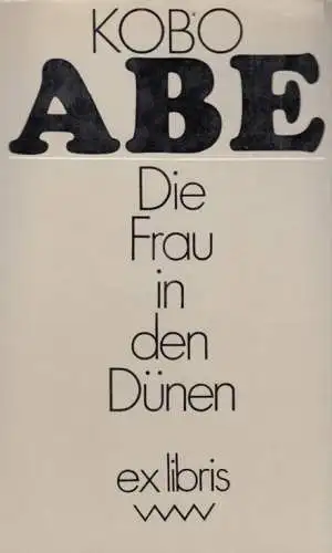 Buch: Die Frau in den Dünen, Abe, Kobo. Ex libris, 1981, Volk und Welt, Roman