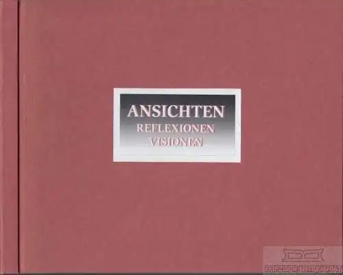 Buch: Ansichten Reflexionen Visionen, Böttcher, Brigida. 2004, Edition PIKANTA