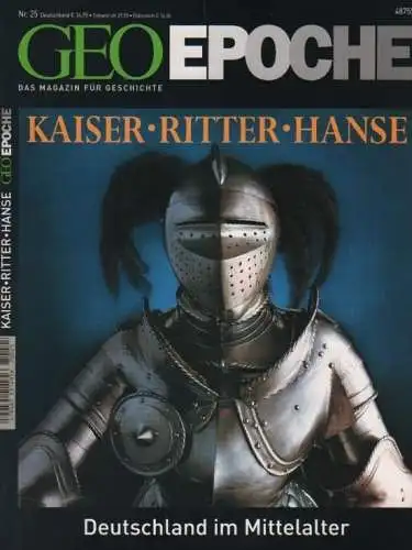 Geo Epoche Nr. 25: Kaiser, Ritter Hanse - Deutschland im Mittelalter, 2007