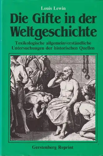 Buch: Die Gifte in der Weltgeschichte, Lewin, Louis, 1983, Gerstenberg