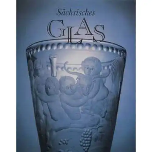 Buch: Sächsisches Glas, Haase, Gisela. 1988, E.A. Seemann Verlag, gebrauc 337889