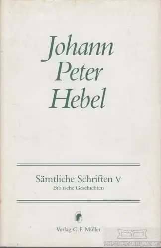 Buch: Biblische Geschichten, Hebel, Johann Peter. 1991, Verlag C. F. Müller